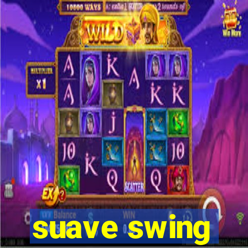 suave swing